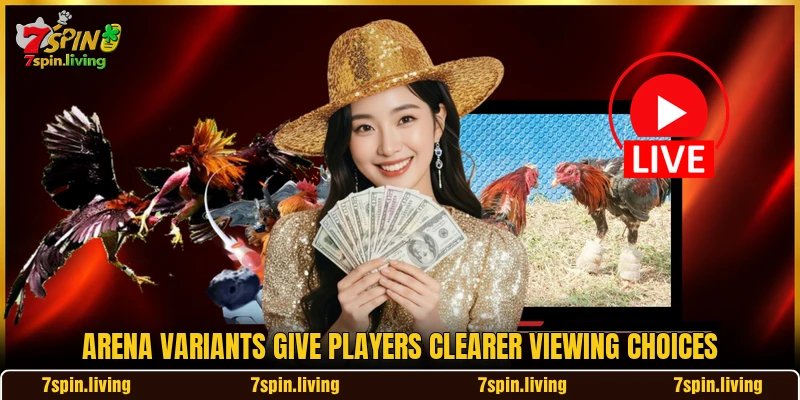 Arena variants give players clearer viewing choices