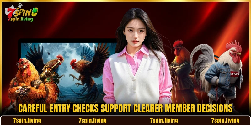 Careful entry checks support clearer member decisions