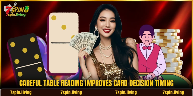 Careful table reading improves card decision timing Careful table reading improves card decision timing