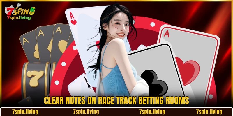 Clear notes on Race Track betting rooms