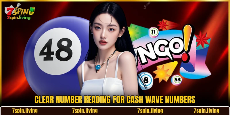 Clear number reading for Cash Wave Numbers