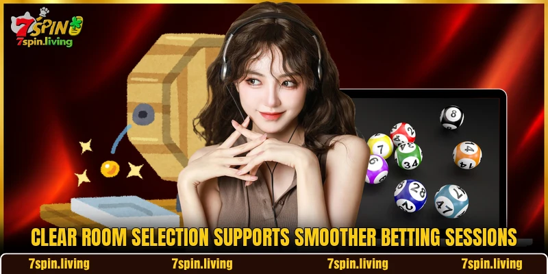 Clear room selection supports smoother betting sessions