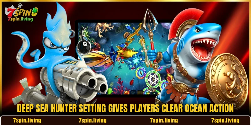 Deep Sea Hunter setting gives players clear ocean action