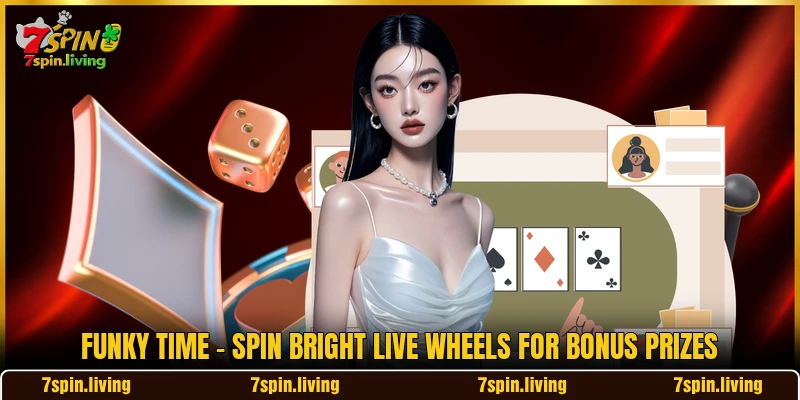 Funky Time - Spin Bright Live Wheels For Bonus Prizes