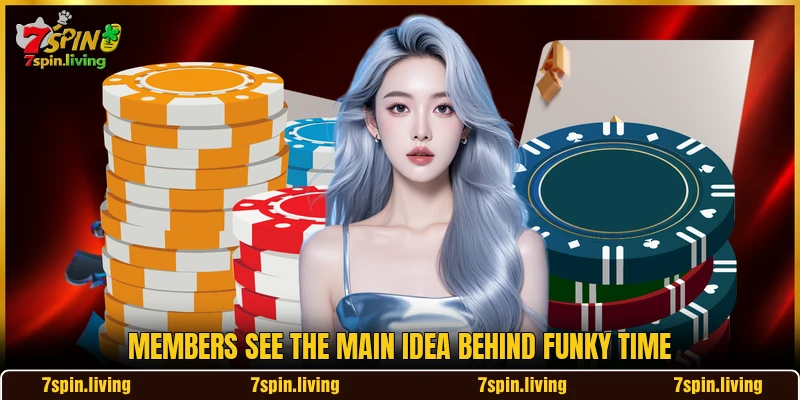 Members see the main idea behind Funky Time Members see the main idea behind Funky Time