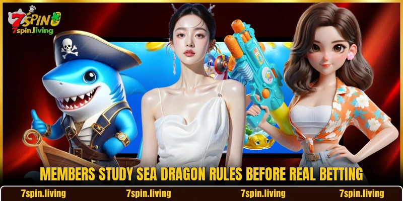 Members study Sea Dragon rules before real betting Members study Sea Dragon rules before real betting