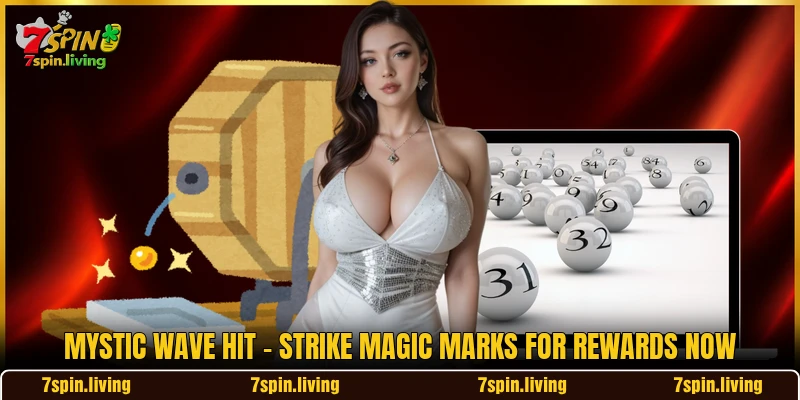 Mystic Wave Hit - Strike Magic Marks For Rewards Now