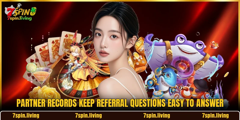 Partner records keep referral questions easy to answer