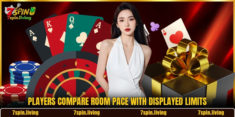 Players compare room pace with displayed limits